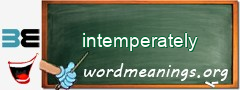 WordMeaning blackboard for intemperately